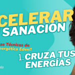 Acelera tu Sanación. Cruza tus Energías